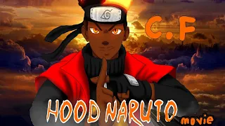 Hood Naruto the movie| fan made trailer