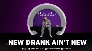 Paul Wall - New Drank Ain't New (Audio)