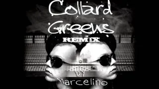 Collard Greens remix - Marcelino
