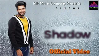 Shadow : Singga ( Official Video ) | Sukh Sanghera | MixSingh | Latest Punjabi Songs 2019