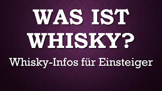 WAS IST WHISKY? Whisky Infos für Einsteiger Whiskey Wissen Single Malt Bourbon Blended Whisky Sorten