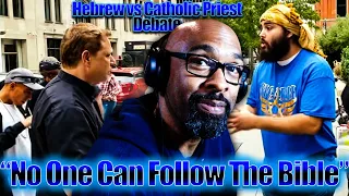 "No One Can Follow The Bible" | Hebrew Israelite debating Catholic Priest Reaction