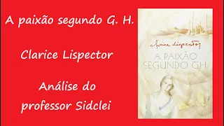 A PAIXÃO SEGUNDO G.H . - CLARICE LISPECTOR - ANÁLISE - VESTIBULAR UNICENTRO 2024 E 2025