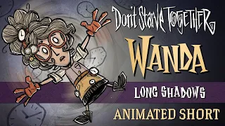 Don't Starve Together: Long Shadows [Wanda Animated Short]