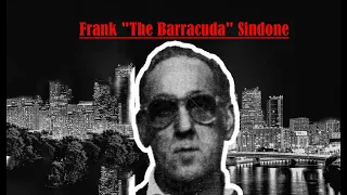 Frank Sindone's story I Frank "The Barracuda" Sindone of the Philly Mob I