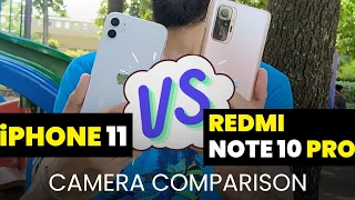 iphone 11 vs redmi note 10 pro | camera comparison | हिंदी में