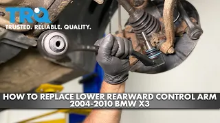 How to Replace Lower Rearward Control Arm 2004-2010 BMW X3