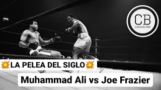 💥LA PELEA DEL SIGLO💥    🥊MUHAMMAD ALI VS JOE FRAZIER🥊(Resumen)