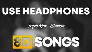 Triplo Max - Shadow (8D AUDIO)