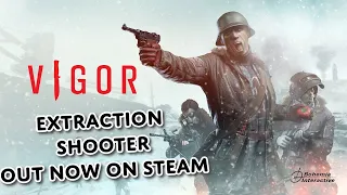 Vigor - Is finally available on Steam! Is this the new extraction King? 4k footage