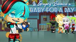 If Gregory Become a Baby for a day (FNAF SB)