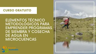 Siembra y cosecha de agua en microcuencas - Curso gratuito