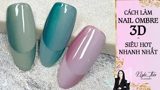 Cách làm nail ombre 3D siêu hot, nhanh nhất