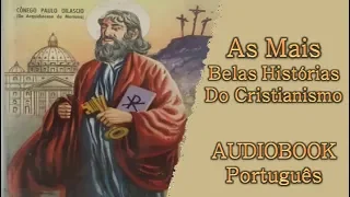 As Mais Belas Histórias do Cristianismo - AudioBook