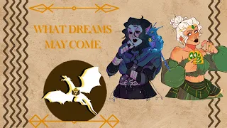 What Dreams May Come || Episode Twelve || d8 Escapades C2