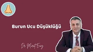 BURUN UCU DÜŞÜKLÜĞÜ (Nasıl Tedavi Edilir ? ) -  Dr. Murat Enöz