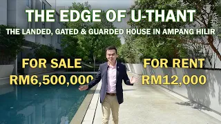 The Edge of U Thant | Freehold Landed, Gated & Guarded House | Malaysia Real Estate