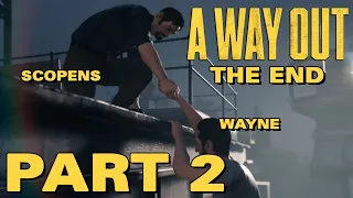 A Way Out w/ Wayne (PART 2)