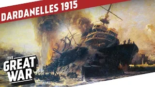 Naval Operations In The Dardanelles Campaign 1915 I THE GREAT WAR On The Road