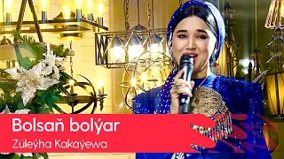 Zuleyha Kakayewa - Bolsan bolyar | 2022