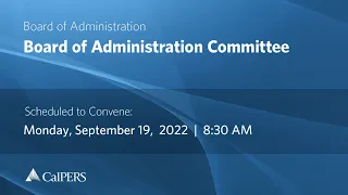 CalPERS Board Meeting | Monday September 19, 2022