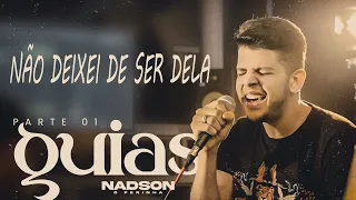 Nadson Ferinha- NÃO DEIXEI DE SER DELA-   Guia Para o dvd