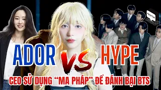 HYBE VS ADOR Part 1: đòi khởi kiện CEO Min Hee Jin, NewJeans comeback in the middle of drama