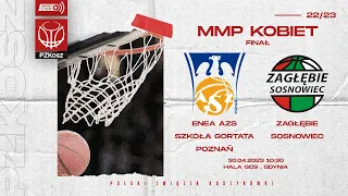 Enea AZS Szkoła Gortata Poznań - Zagłębie Sosnowiec (Finał MMP U17 Kobiet, o 3 miejsce))