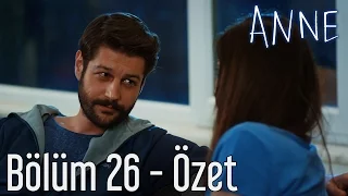 Anne 26. Bölüm - Özet