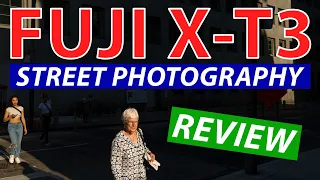 Fuji X-T3 Street Photography Review - It's Fantastic!