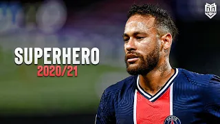 Neymar Jr • Superhero | Skills & Goals 2020/21 | HD