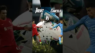 Trent vs Cancelo