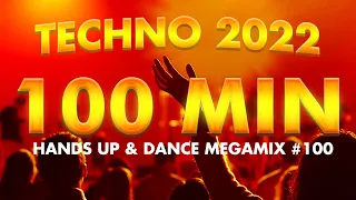BEST TECHNO 2022 Hands Up & Dance 100 MIN MEGAMIX #100
