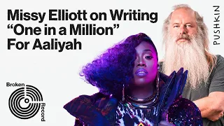 Missy Elliott Talks to Rick Rubin About Writing “One in a Million” For Aaliyah | Broken Record