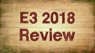 E3 2018 Review