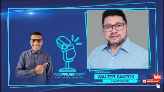 Ex-Vereador Walter Santos falando tudo!- PodFalarCast com Thiago Jhonatan #037