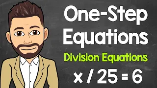 Solving One-Step Equations (Division) | Algebraic Equations | Math with Mr. J