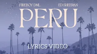 Fireboy DML & Ed Sheeran - Peru Remix (Lyrics video)