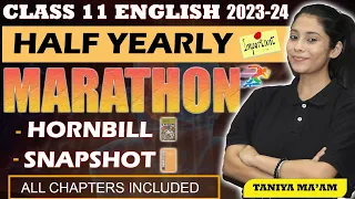 Class 11 English Marathon 2023-24 | Half- Yearly | Hornbill+Snapshot | All chapters | Taniya ma'am