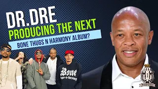 Dr. Dre Producing New Bone Thugs N Harmony Album?