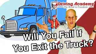Will You Fail the CDL Road Test if You Get Out of the Truck? - Driving Academy