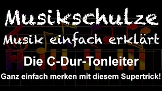 Die C-Dur-Tonleiter | Einfach merken mit Supertrick!