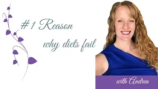 #1 Reason Why Diets Fail