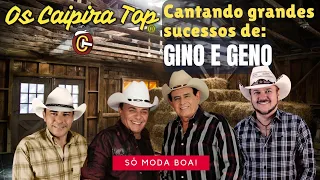 SELEÇÃO - Sucessos de Gino e Geno com OS CAIPIRA TOP (Clipes)