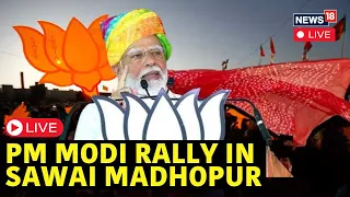 PM Modi Live | PM Modi Addresses In Sawai Madhopur, Rajasthan | Lok Sabha Elections 2024 | N18L