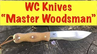 Introducing WC Knives "Master Woodsman"