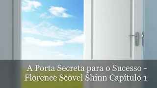 A Porta Secreta para o Sucesso - Florence Scovel Shinn - Capítulo 1