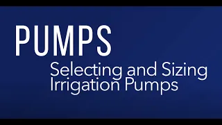 Selecting and Sizing Irrigation Pumps