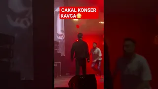 Cakal Konser kavga 😳