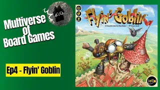 Multiverse of Board Games Episode 4 - Flyin' Goblin (4k60fps)